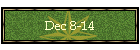 Dec 8-14