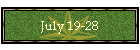 July 19-28